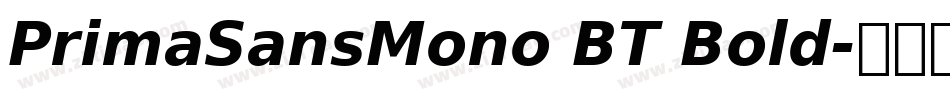 PrimaSansMono BT Bold字体转换